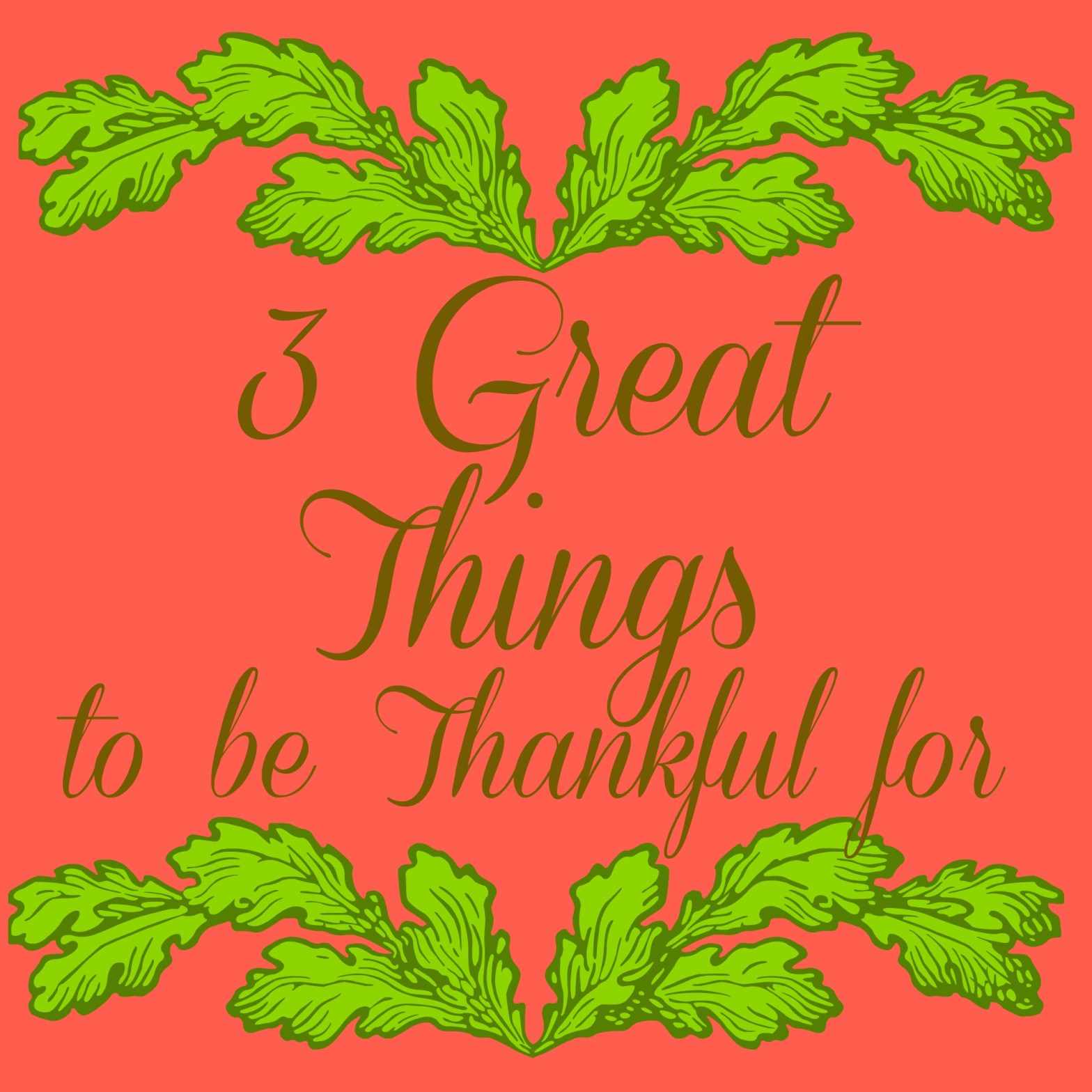 3 things to be thankful for